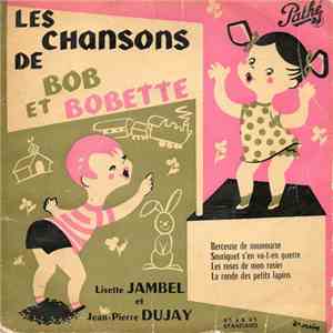 Lisette Jambel Et Jean-Pierre Dujay - Les Chansons De Bob Et Bobette