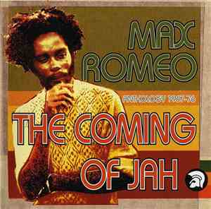 Max Romeo - The Coming Of Jah - Anthology 1967-76