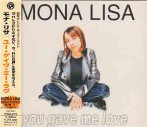 Mona Lisa  - You Gave Me Love