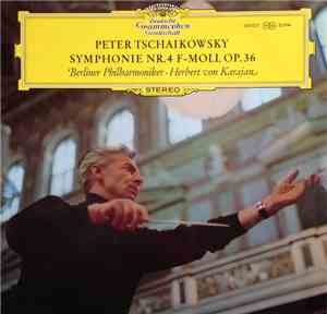 Peter Tschaikowsky, Herbert von Karajan - Symphonie Nr. 4 F-moll Op. 36