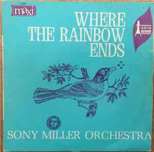 Sony Miller Orchestra - Where The Rainbow Ends