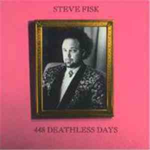 Steve Fisk - 448 Deathless Days