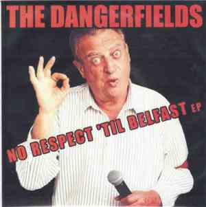 The Dangerfields - No Respect 'Til Belfast