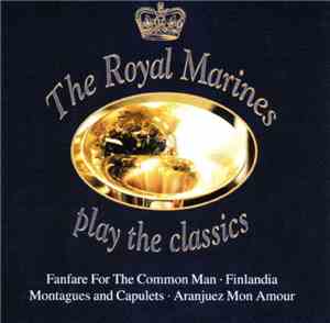 The Royal Marines - Play The Classics