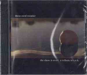 Three Cord Wonder - The Show Is Over: A Tribute To S.O.K.