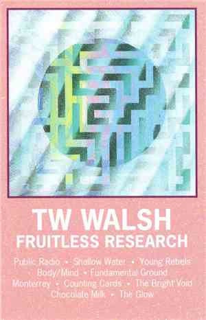 TW Walsh - Fruitless Research