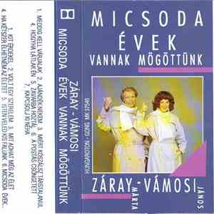 Záray - Vámosi - Micsoda Évek Vannak Mögöttünk