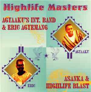 Agyaaku's Int. Band & Eric Agyemang - Highlife Masters - Asanka & Highlife Blast