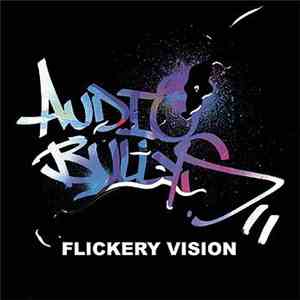 Audio Bullys - Flickery Vision