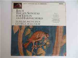 Bach, Yehudi Menuhin, George Malcolm - The Six Sonatas For Violin And Harpsichord (Bach Sonatas Vol. 2)