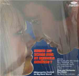 Chor Und Orchester Kay Webb, Big Band Ray Johnson - Haben Sie Schon Mal Im  ...