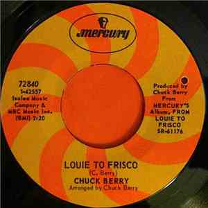 Chuck Berry - Louie To Frisco / Ma Dear