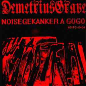 DemetriusGrave & Noisegekanker A Gogo - DemetriusGrave & Noisegekanker A Go ...