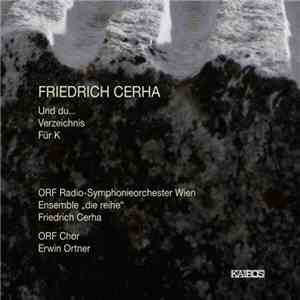 Friedrich Cerha - Und Du... Verzeichnis Für K