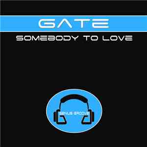 Gate - Somebody To Love