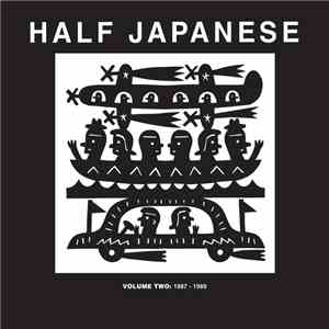 Half Japanese - Volume Two: 1987 - 1989
