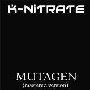 K-Nitrate - Mutagen (Mastered Version)
