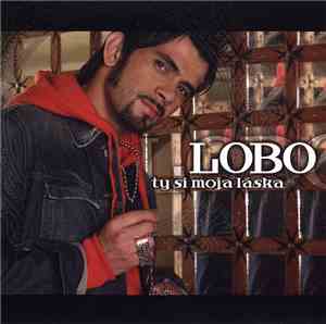 Lobo  - Ty Si Moja Láska