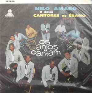 Nilo Amaro E Seus Cantores De Ébano - Os Anjos Cantam