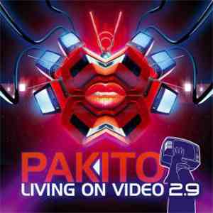Pakito - Living On Video 2.9