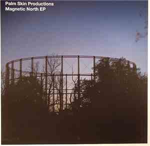Palm Skin Productions - Magnetic North EP
