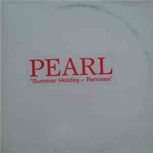 Pearl  - Summer Holiday - Remixes
