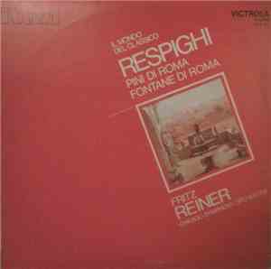 Respighi, Reiner / Chicago Symphony - Pines Of Rome / Fountains Of Rome