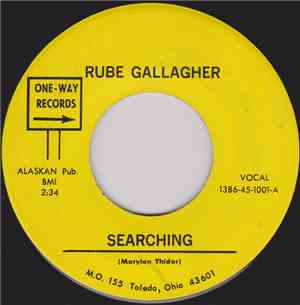 Rube Gallagher - Searching / Who Will Be Her Man