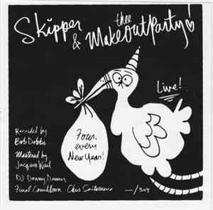Skipper  / Thee Makeout Party - Live! Four, Every New Year!