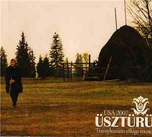 Üsztürü - USA 2007 (Transylvanian Village Music)