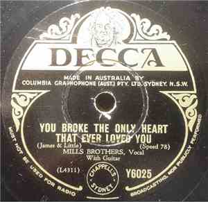 The Mills Brothers - You Broke The Only Heart That Ever Loved You / I Wish