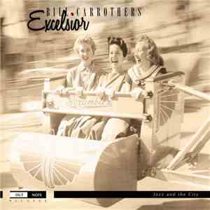 Bill Carrothers - Excelsior (Jazz And The City)