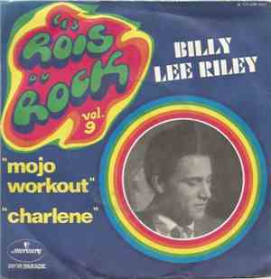 Billy Lee Riley - Mojo Workout / Charlene