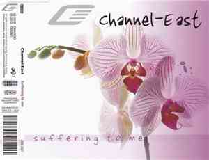 Channel-East - Suffering To Me