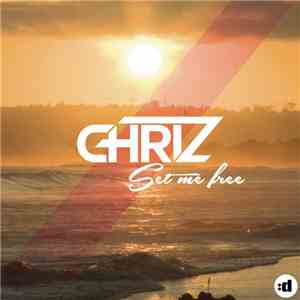 Chriz  - Set Me Free