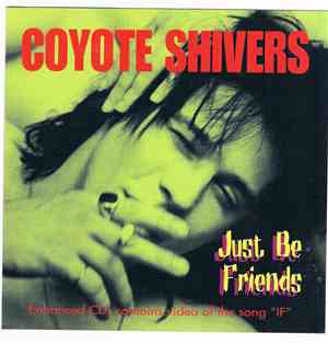 Coyote Shivers - Just Be Friends