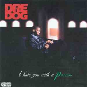 Dre Dog - I Hate You With A Passion