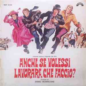 Ennio Morricone - Anche Se Volessi Lavorare, Che Faccio