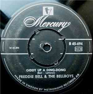 Freddie Bell & The Bellboys - Giddy Up A Ding-Dong / I've Said It And I'm G ...