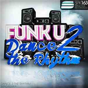 Funk U  - Dance 2 The Rhythm