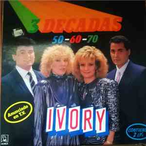 Ivory  - 3 Décadas 50-60-70