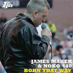 James Maker & Noko 440 - Born That Way