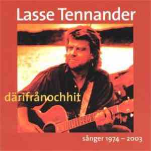 Lasse Tennander - Därifrån Och Hit - Sånger 1974-2003