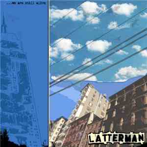 Latterman - ...We Are Still Alive