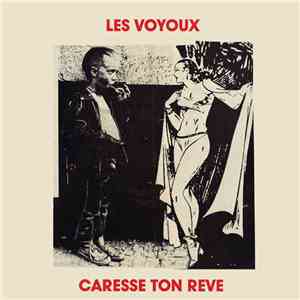 Les Voyoux - Caresse Ton Reve