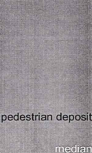 Pedestrian Deposit - Median