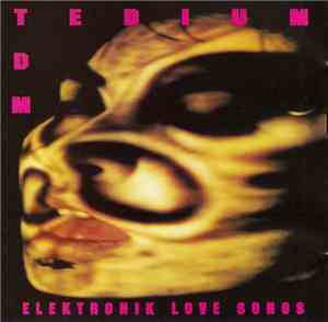 Tedium - Elektronik Love Songs For The Mediocre At Heart