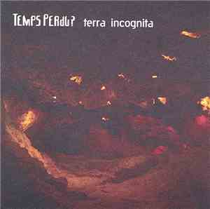 Temps Perdu? - Terra Incognita