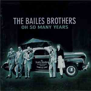 The Bailes Brothers - Oh So Many Years