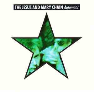 The Jesus And Mary Chain - Automatic